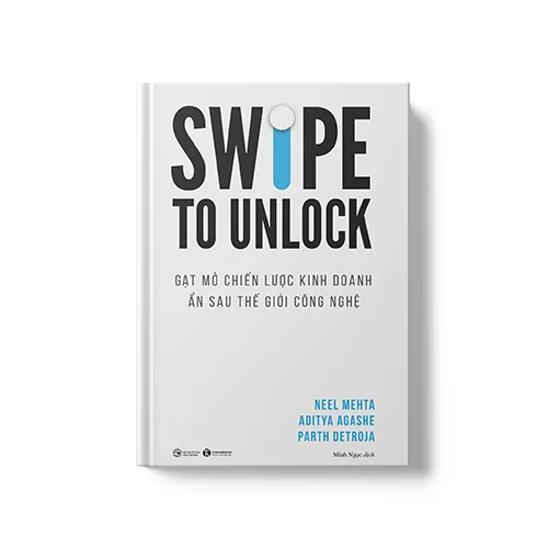 Swipe To Unlock - Gạt Mở Chiến Lược Kinh Doanh Ẩn Sau Thế Giới Công Nghệ preview 2